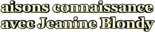 aisons connaissance avec Jeanine Blondy